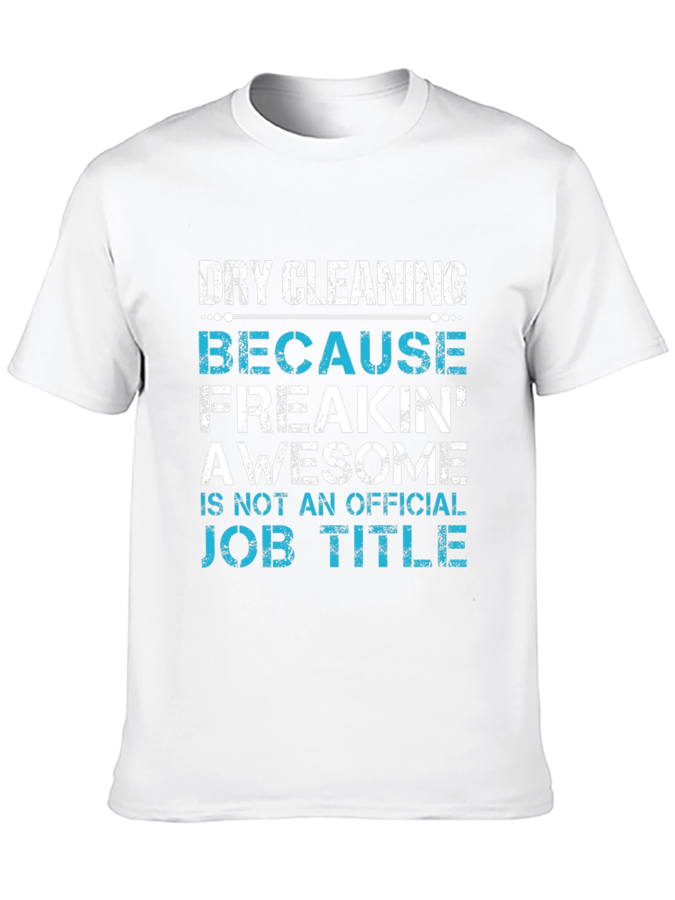 Funny Dry Cleaning Job Title T-Shirt
