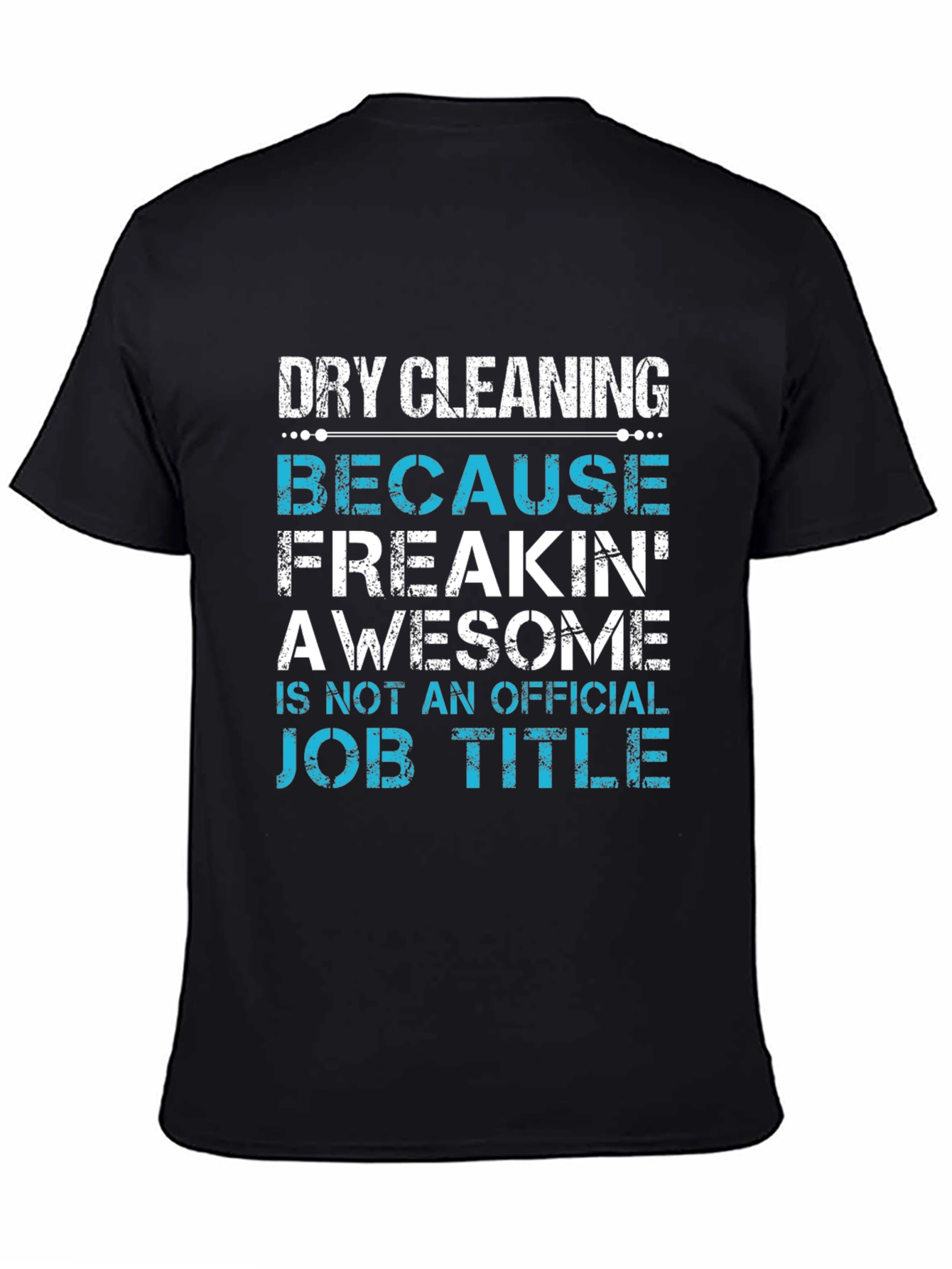 Funny Dry Cleaning Job Title T-Shirt