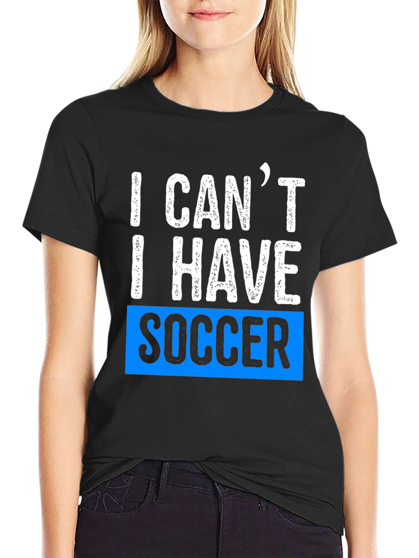 I Cant I Have Soccer Black T-Shirt