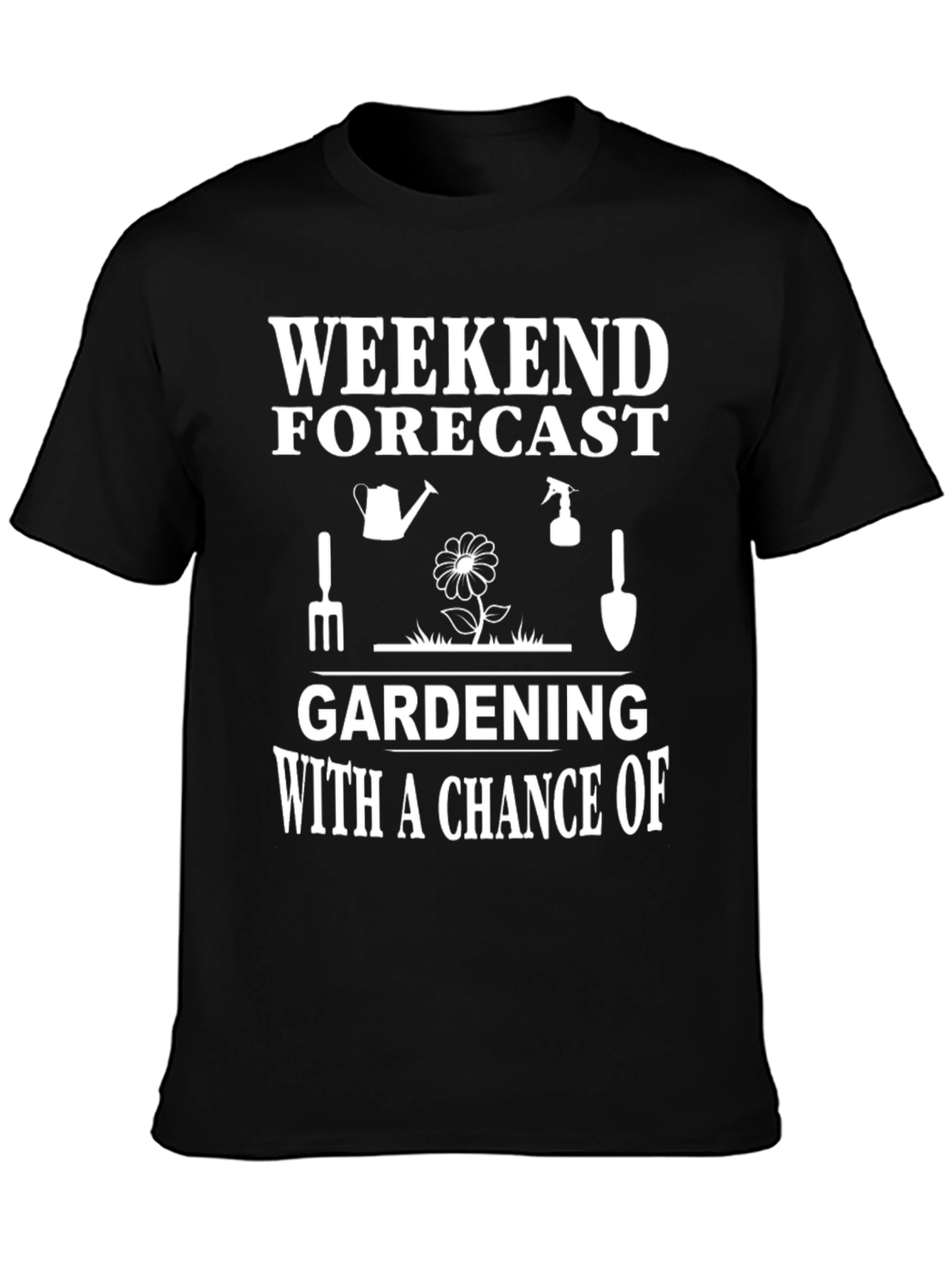 Gardening Weekend Forecast T-Shirt