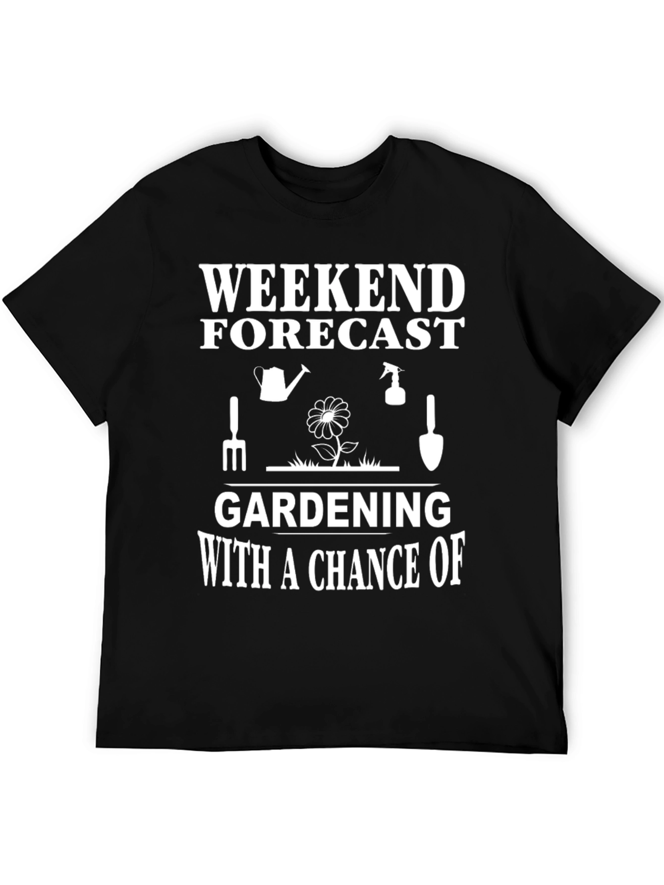 Gardening Weekend Forecast T-Shirt