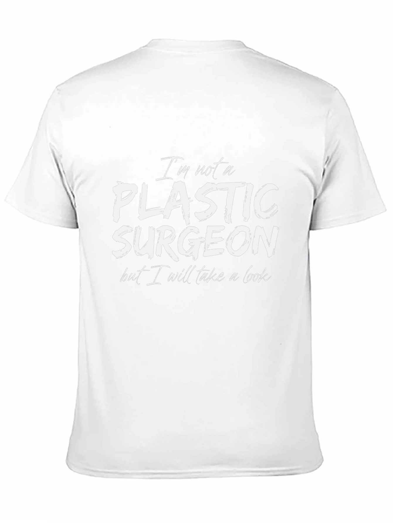 Funny Not a Plastic Surgeon Graphic T-Shirt