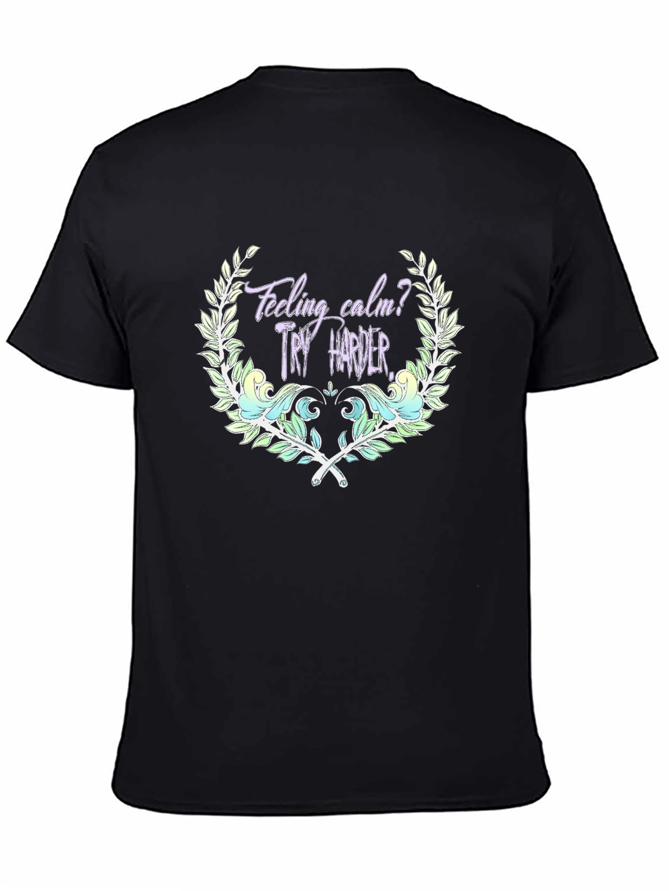 Feeling Calm? Try Harder Black Graphic Tee