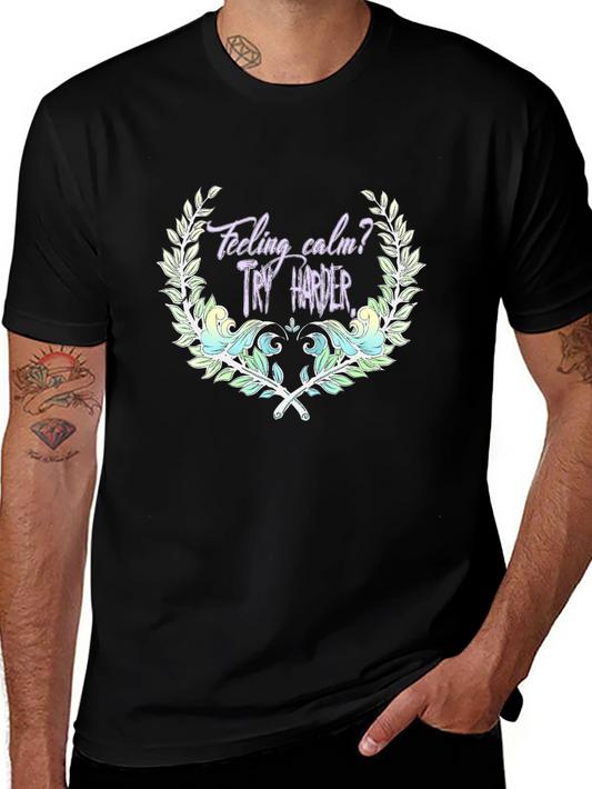 Feeling Calm? Try Harder Black Graphic Tee