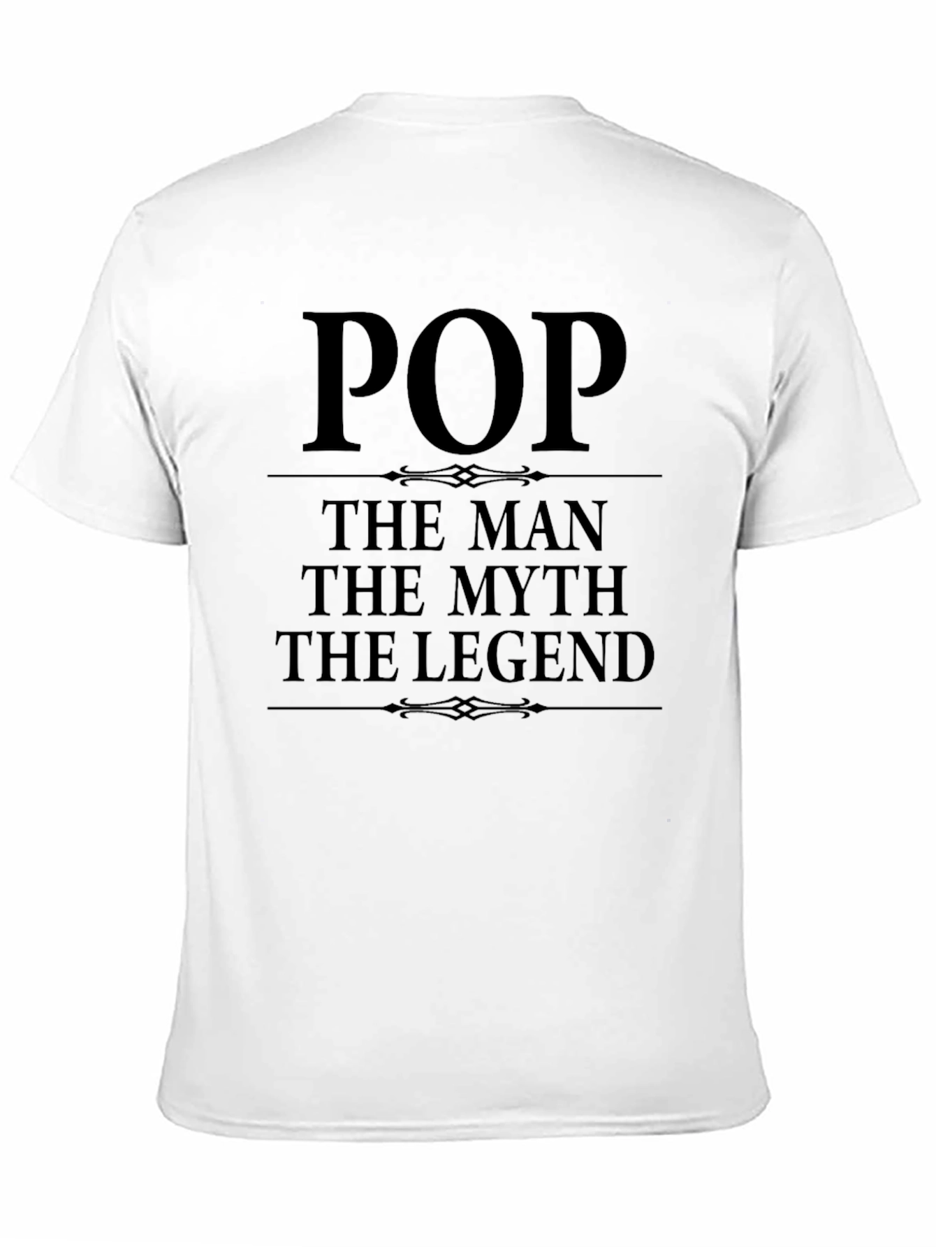 Pop The Man The Myth The Legend T-Shirt