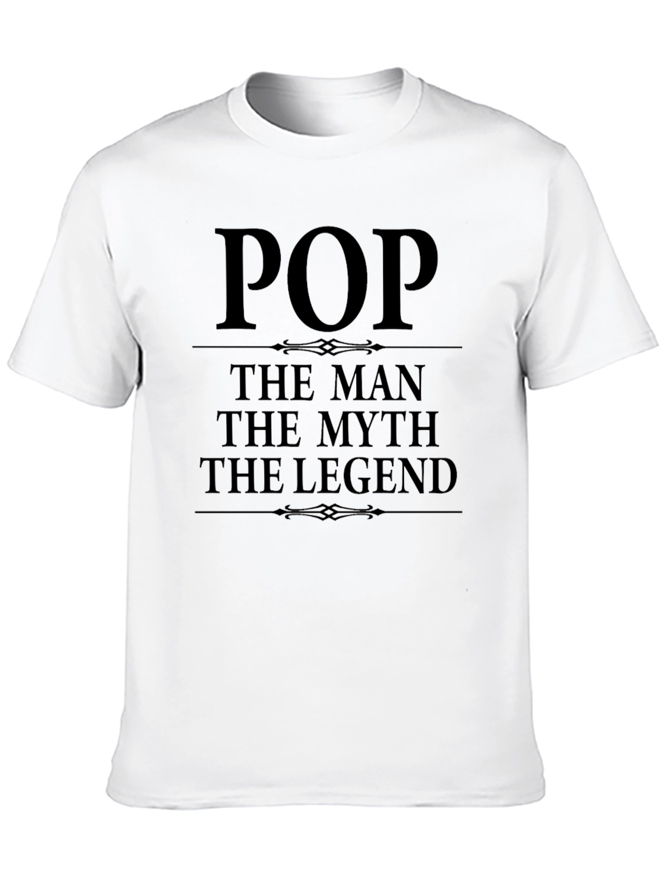 Pop The Man The Myth The Legend T-Shirt