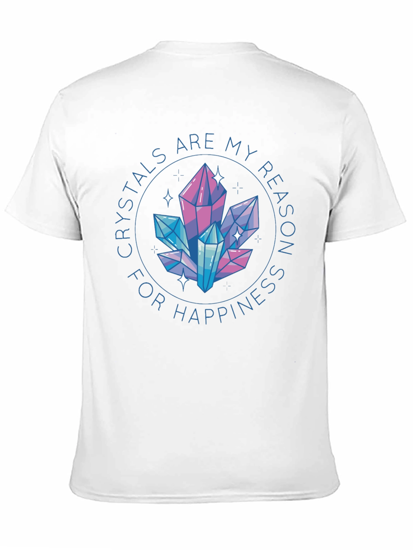 Crystals are My Reason for Happiness T-Shirt