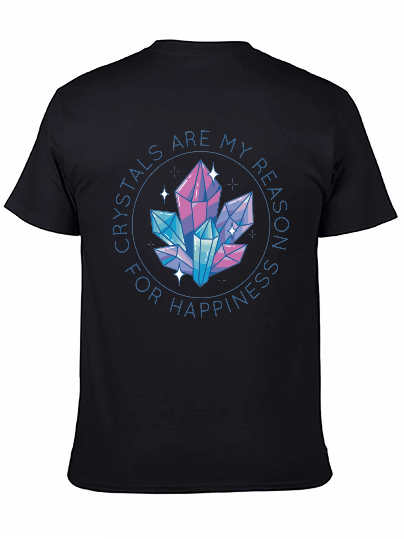 Crystals are My Reason for Happiness T-Shirt