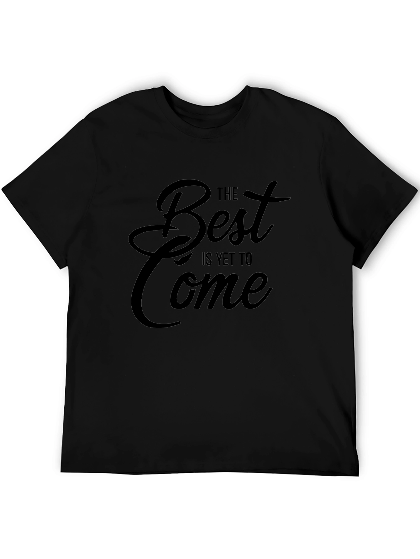 Inspirational The Best Is Yet To Come Black T-Shirt