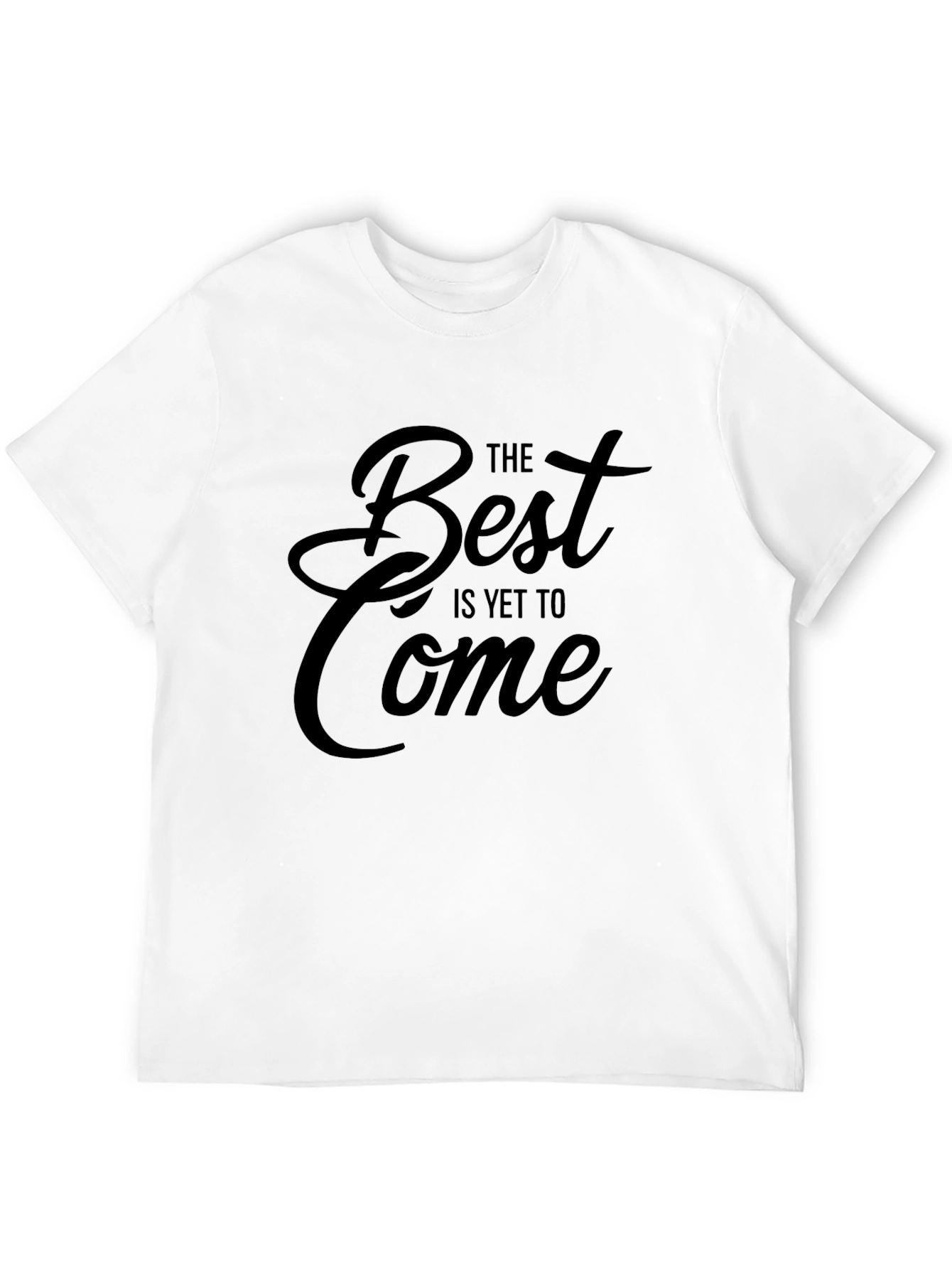 Inspirational The Best Is Yet To Come Black T-Shirt