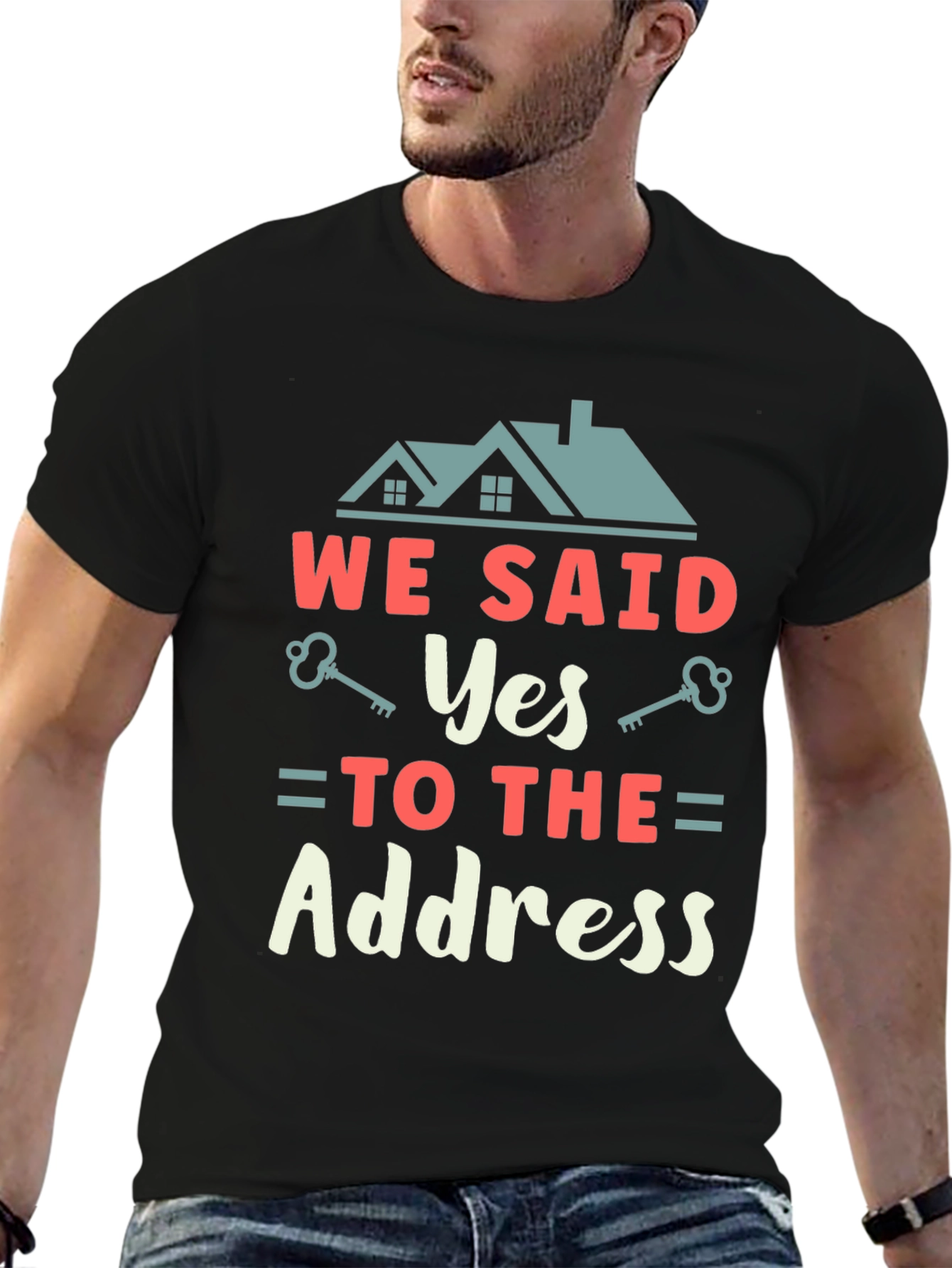 We Said Yes to the Address T-Shirt
