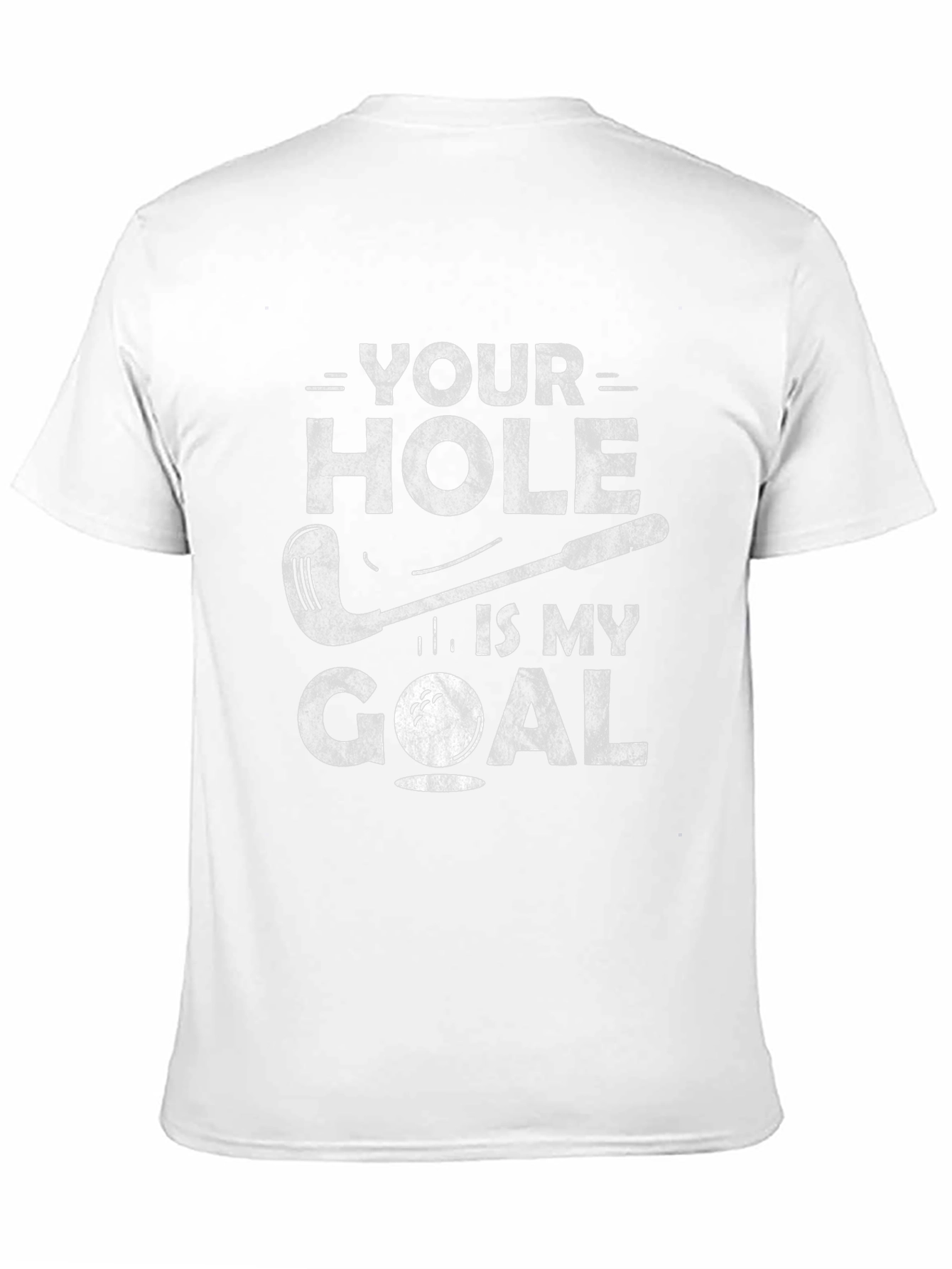 Your Hole is My Goal Funny Golf T-Shirt