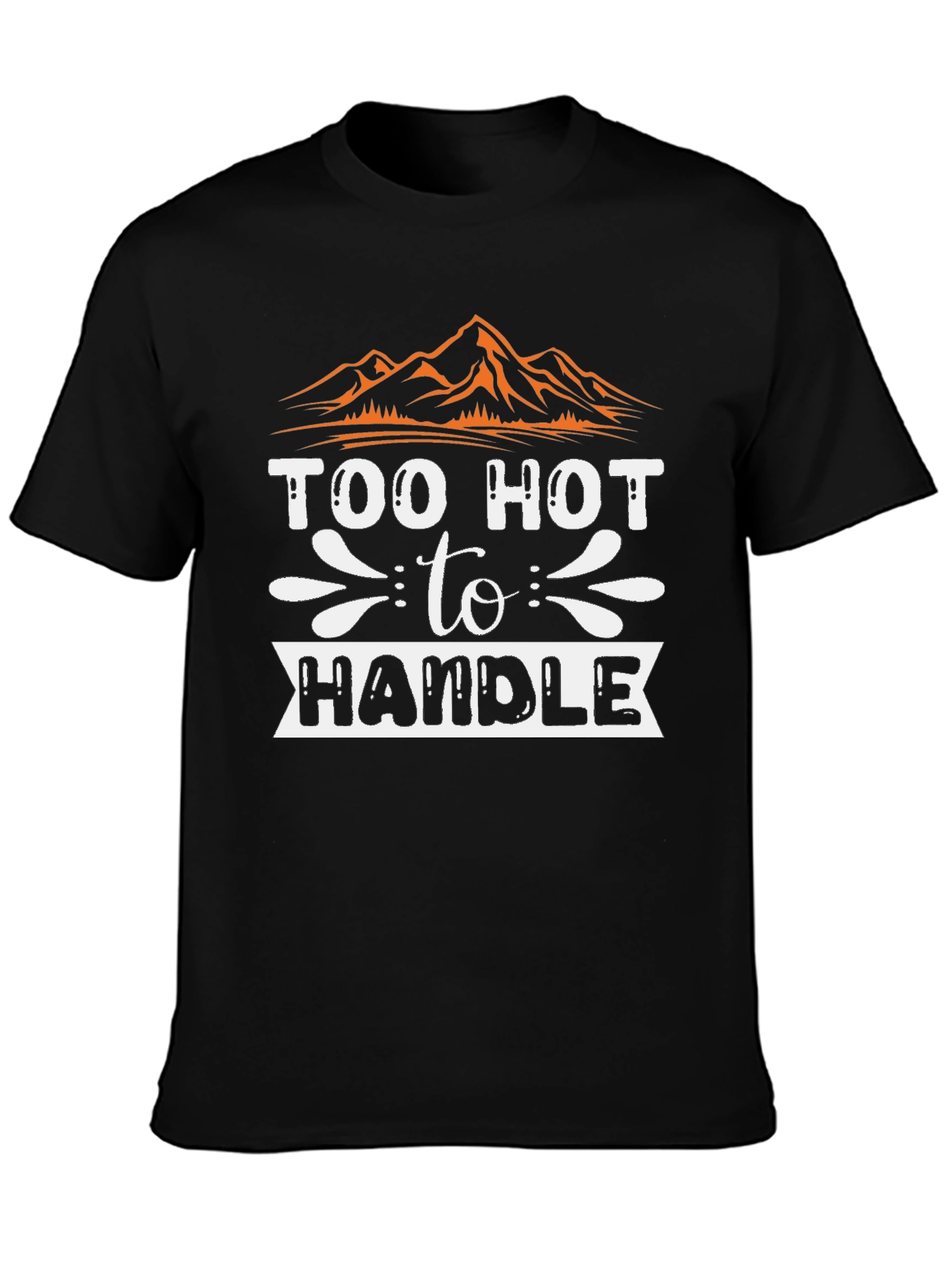 Too Hot to Handle Graphic Tee