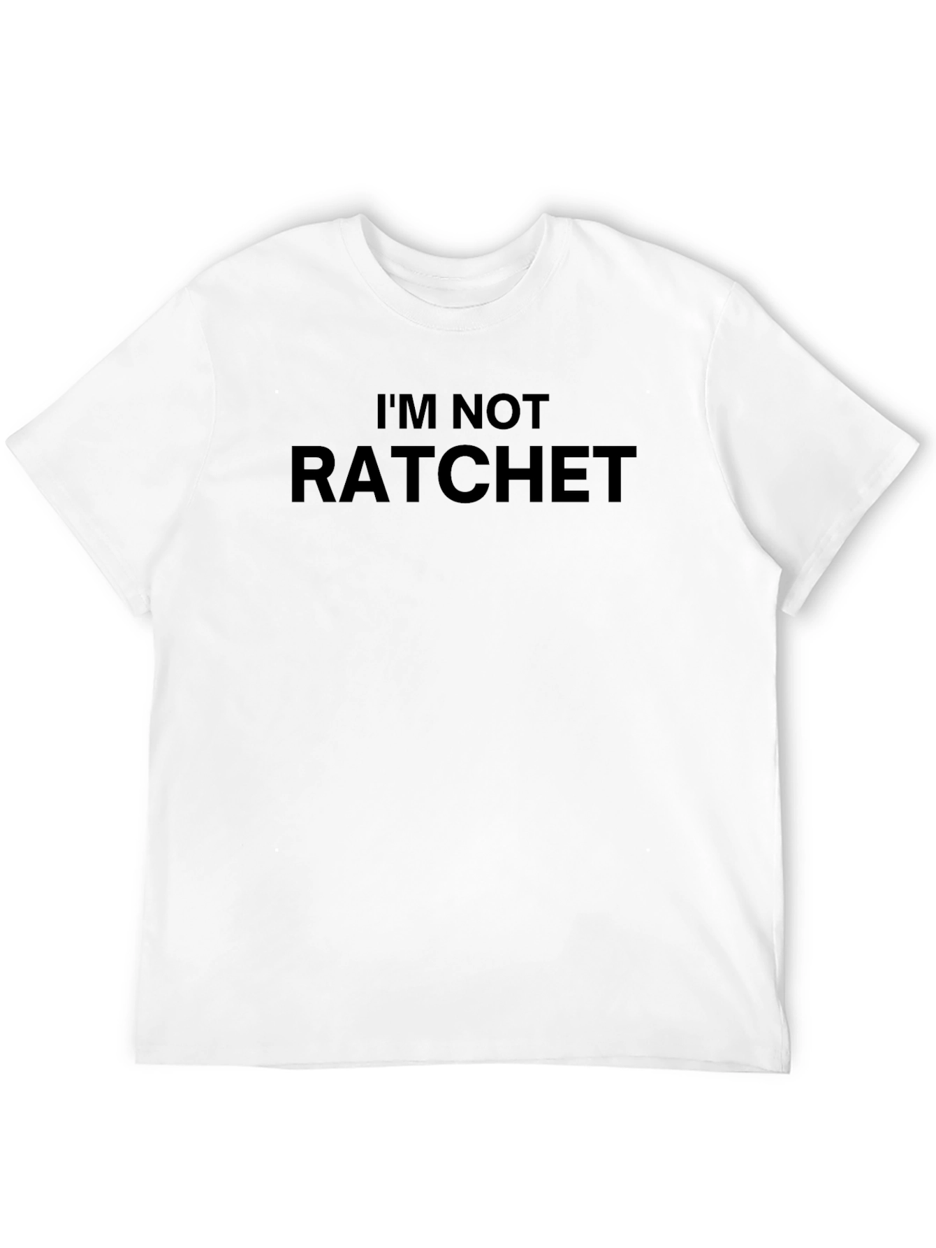 Im Not Ratchet Graphic T-Shirt - Mens Black Tee