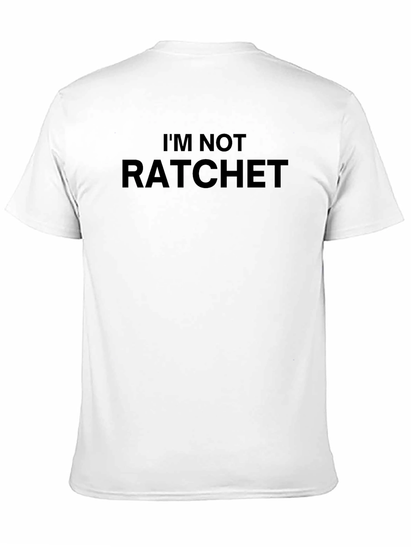 Im Not Ratchet Graphic T-Shirt - Mens Black Tee