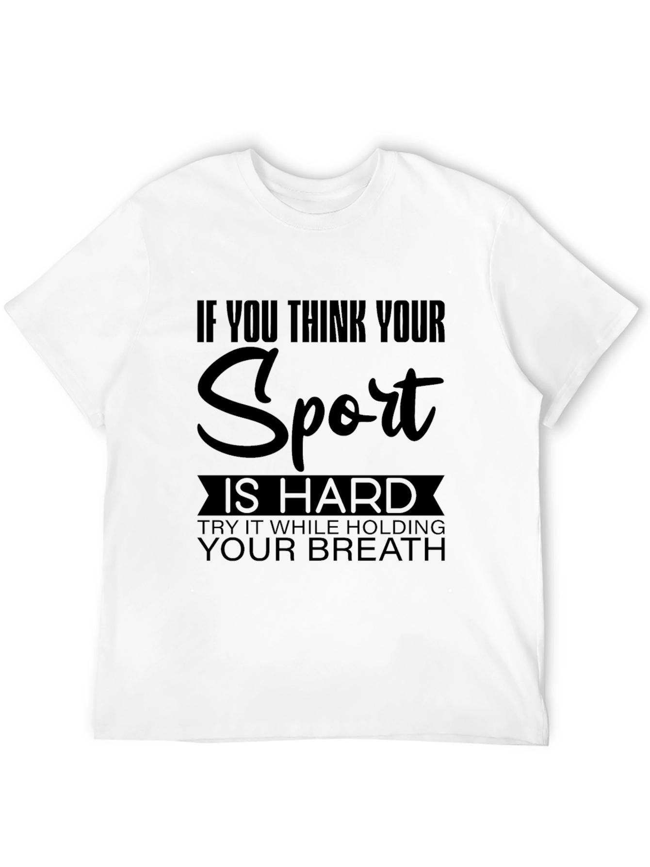 Funny Sport T-Shirt - Holding Your Breath