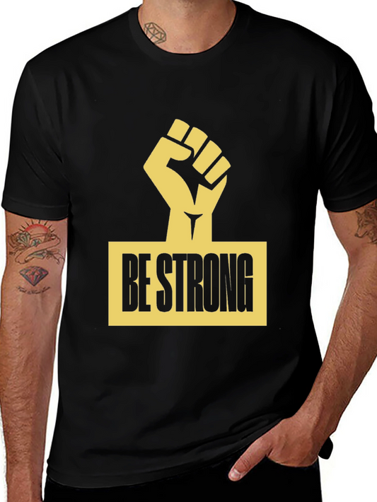 Be Strong T-Shirt - Black Graphic Tee