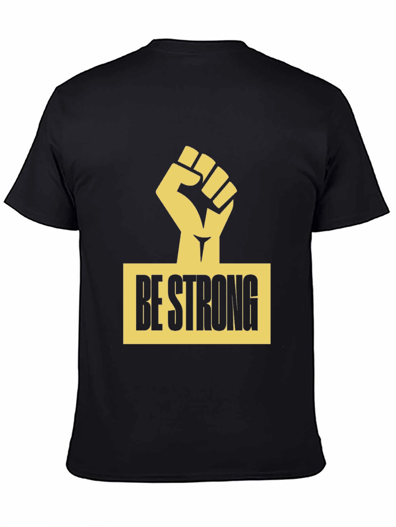 Be Strong T-Shirt - Black Graphic Tee