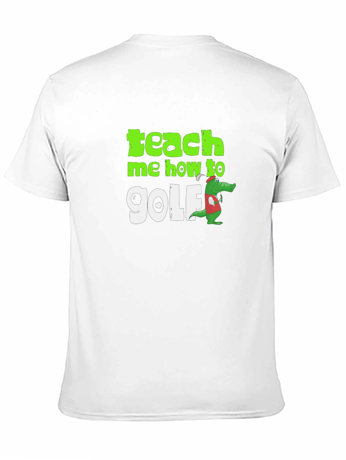 Teach Me How To Golf T-Shirt