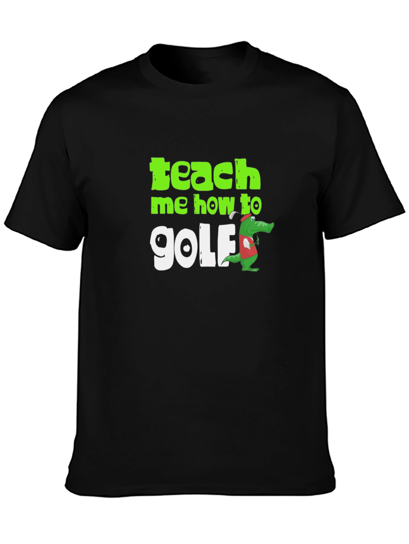 Teach Me How To Golf T-Shirt