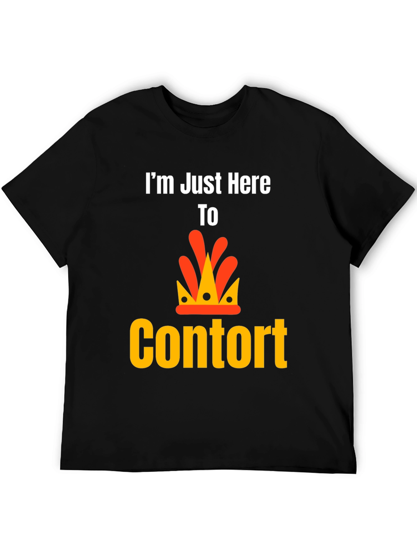 Im Just Here To Contort Black T-Shirt
