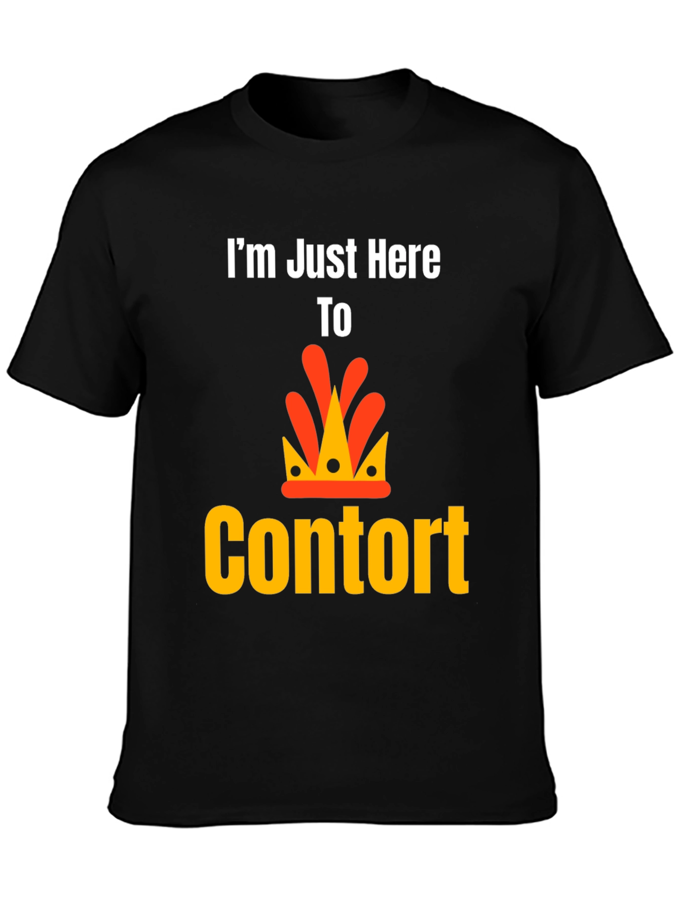 Im Just Here To Contort Black T-Shirt