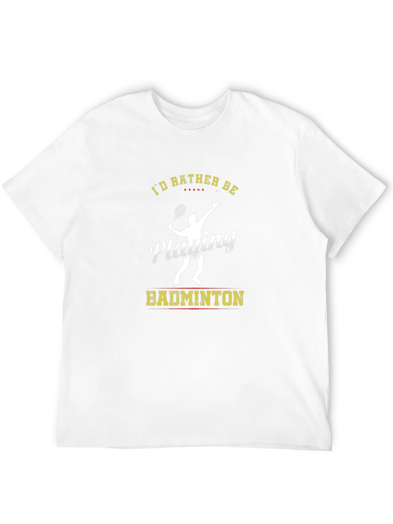 Id Rather Be Playing Badminton T-Shirt