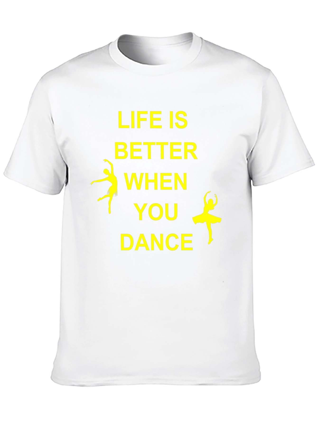 Life is Better When You Dance T-Shirt