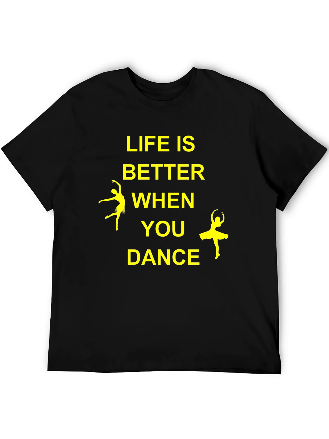 Life is Better When You Dance T-Shirt