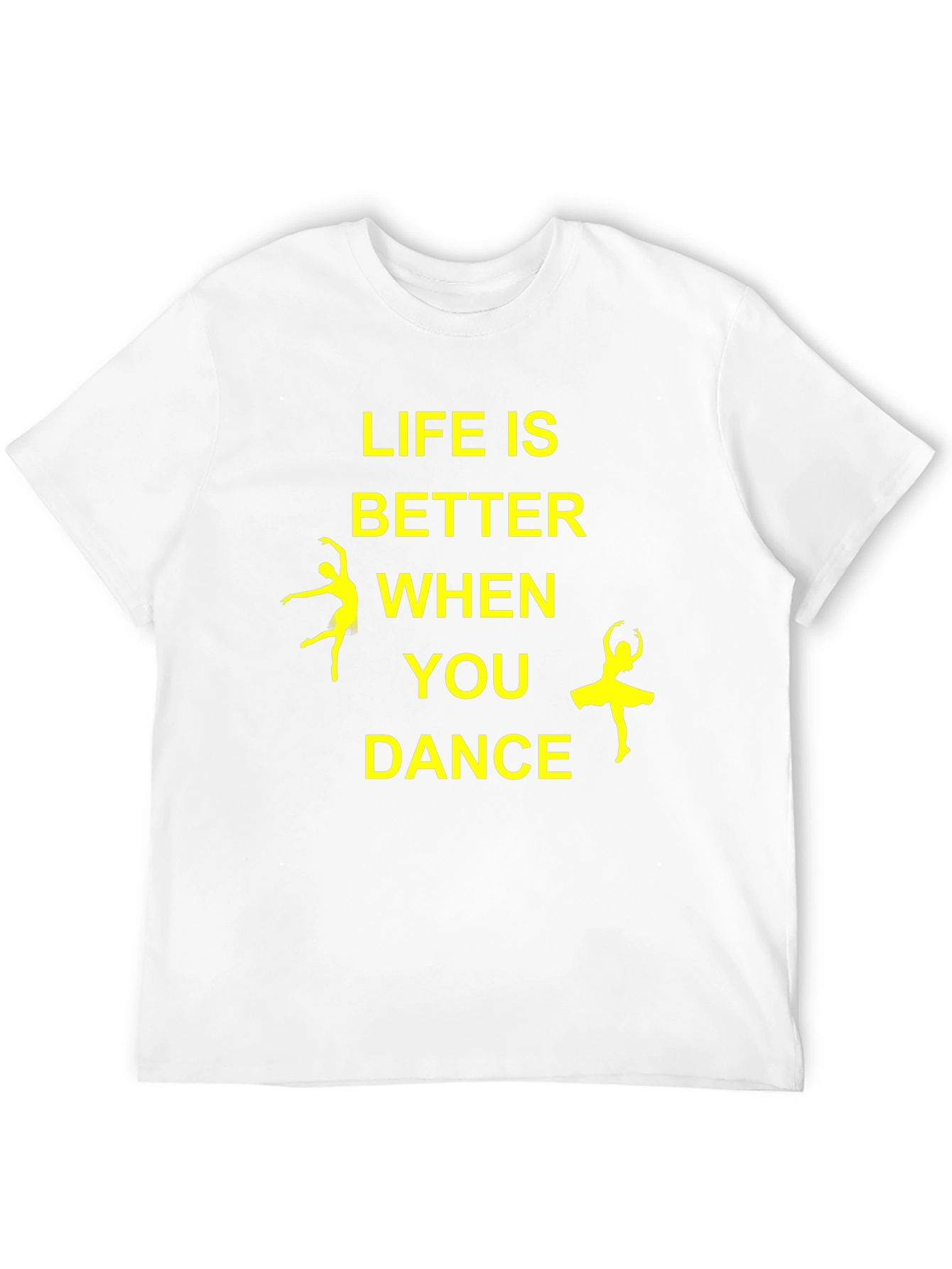 Life is Better When You Dance T-Shirt