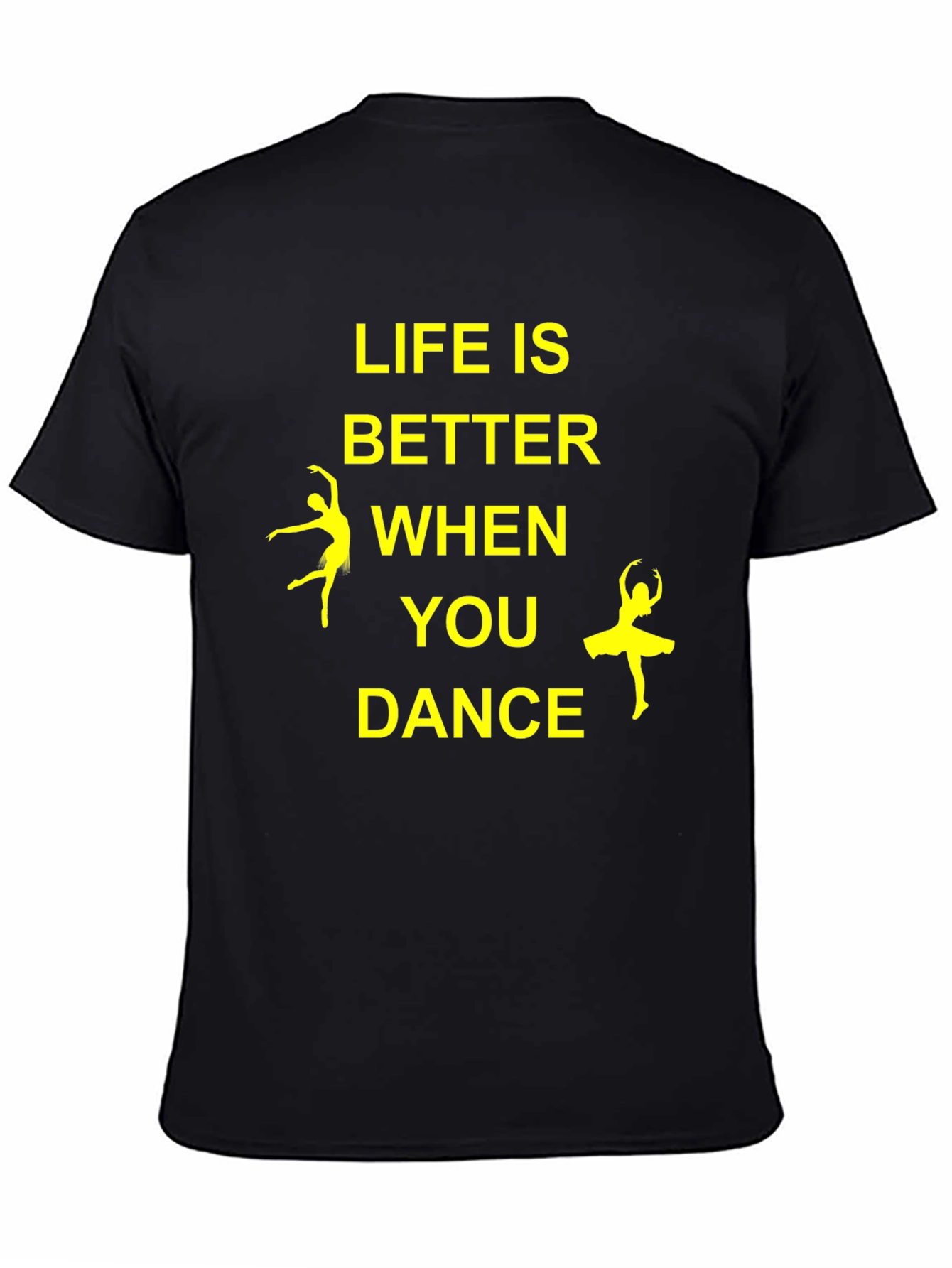 Life is Better When You Dance T-Shirt