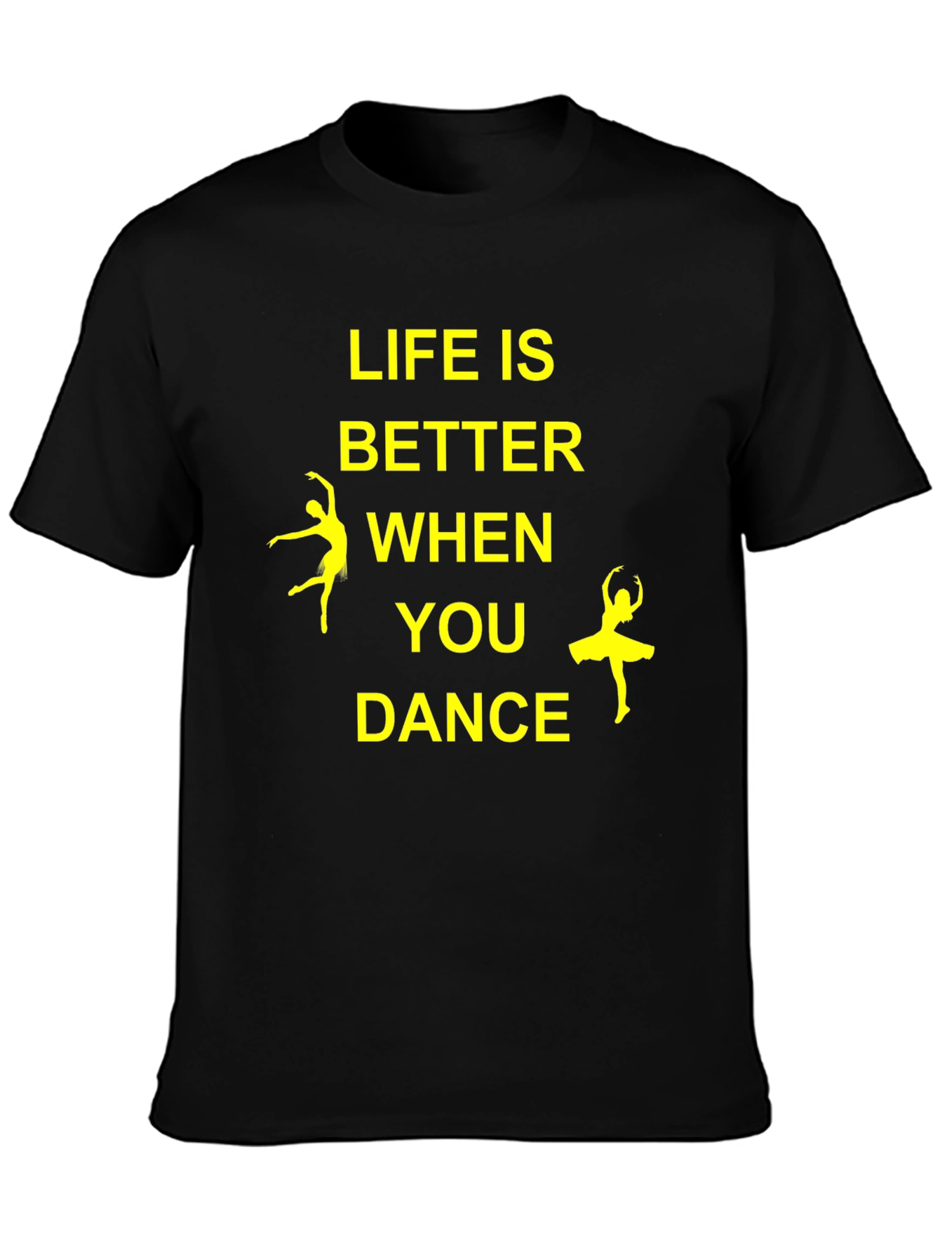 Life is Better When You Dance T-Shirt