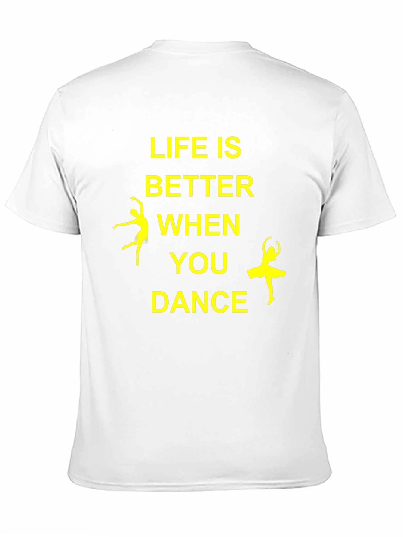 Life is Better When You Dance T-Shirt
