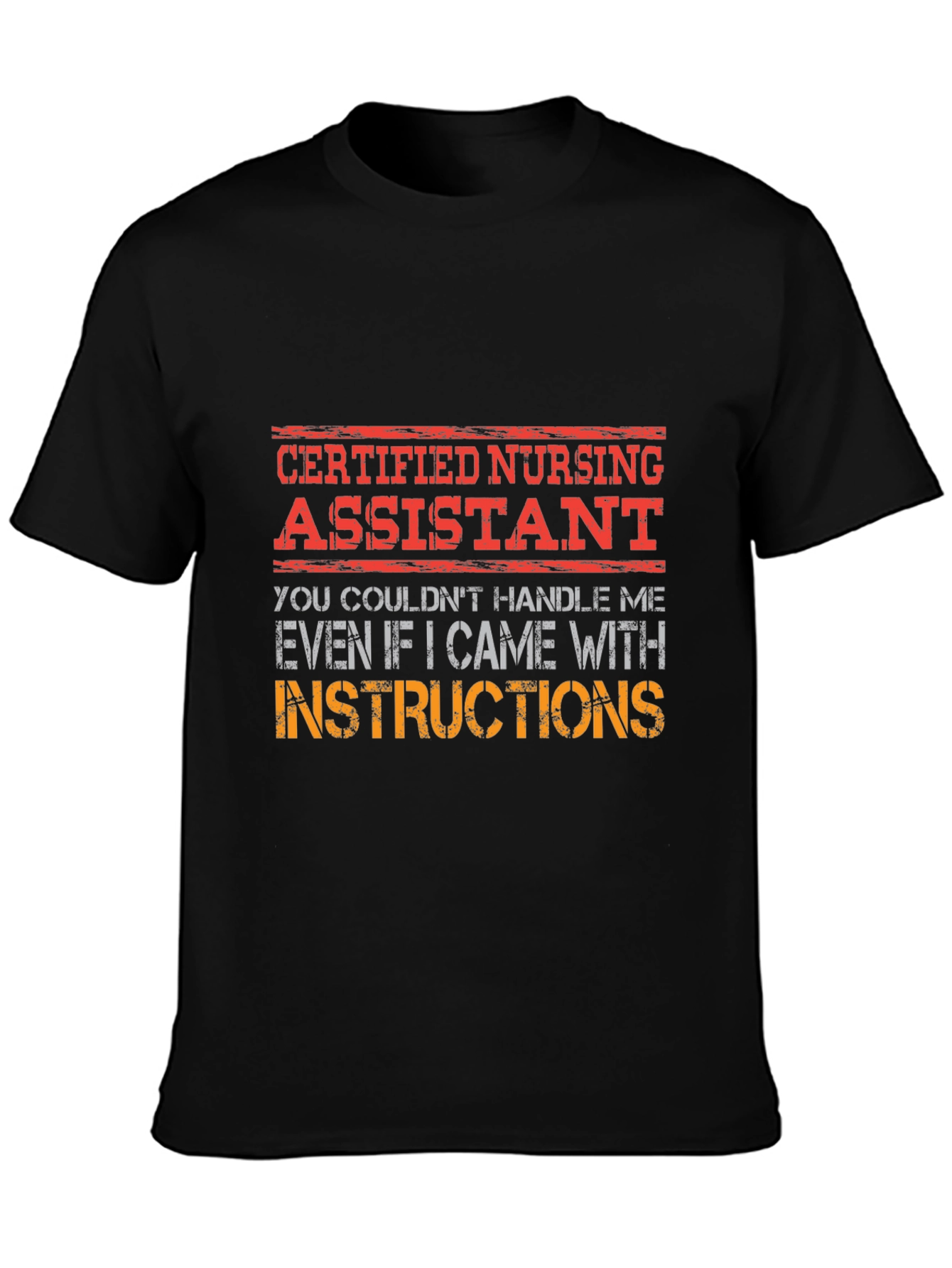 Certified Nursing Assistant T-Shirt - Handle With Care