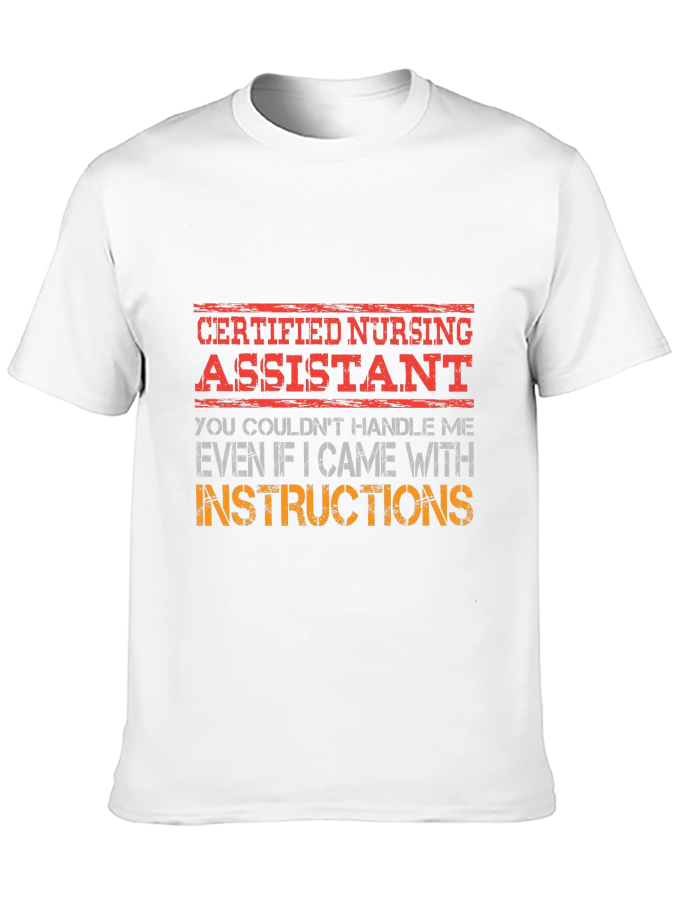 Certified Nursing Assistant T-Shirt - Handle With Care