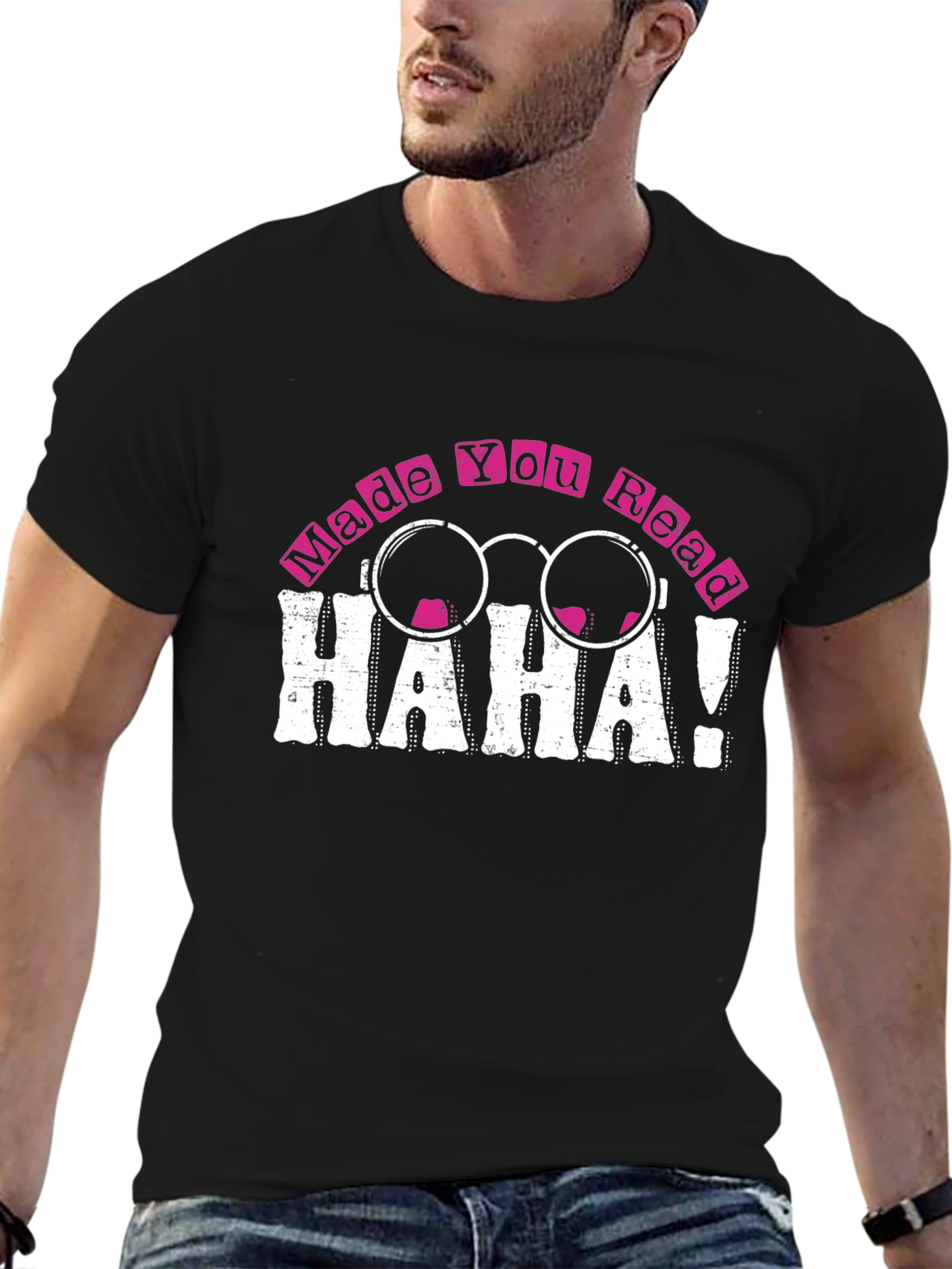 Made You Read HAHA! Novelty T-Shirt