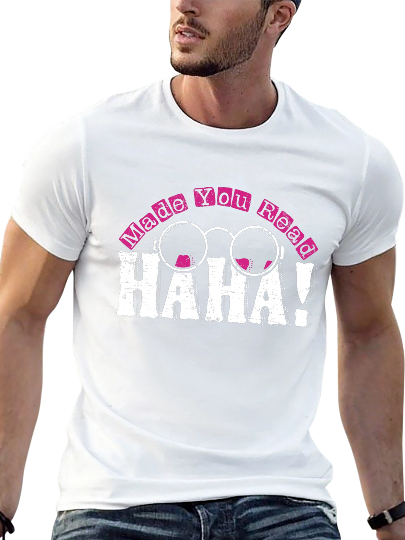 Made You Read HAHA! Novelty T-Shirt