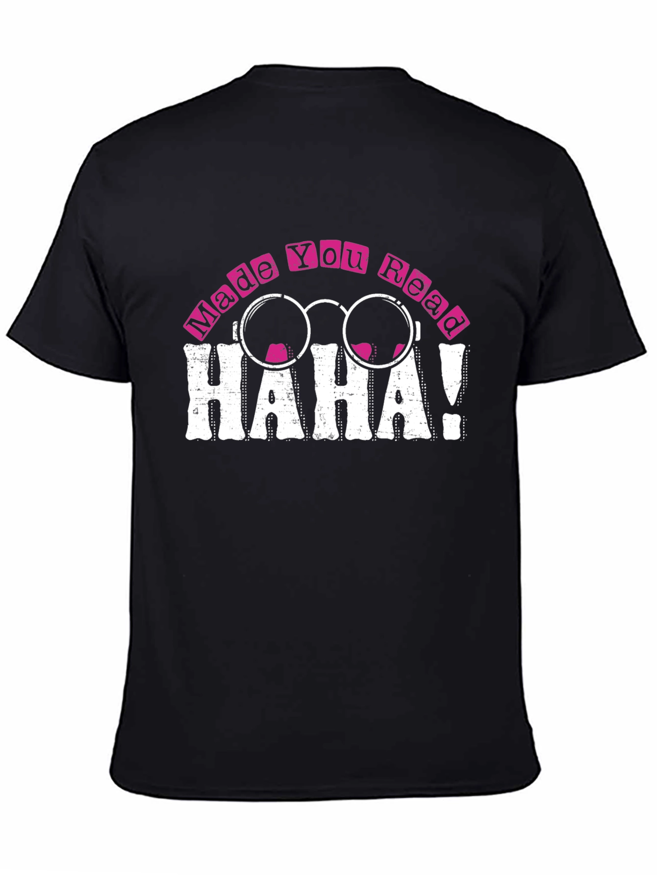 Made You Read HAHA! Novelty T-Shirt