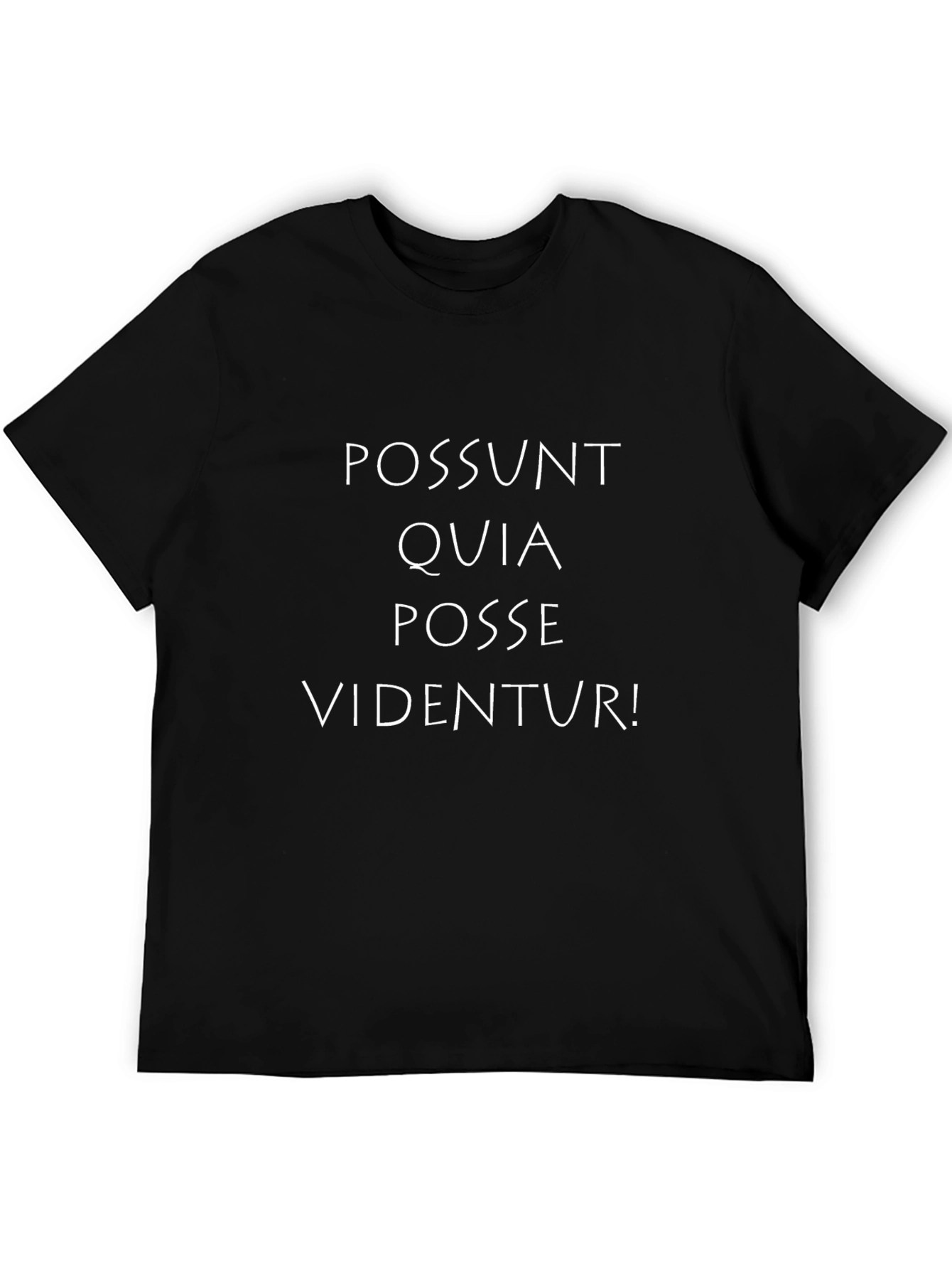 Possunt Quia Posse Videntur T-Shirt