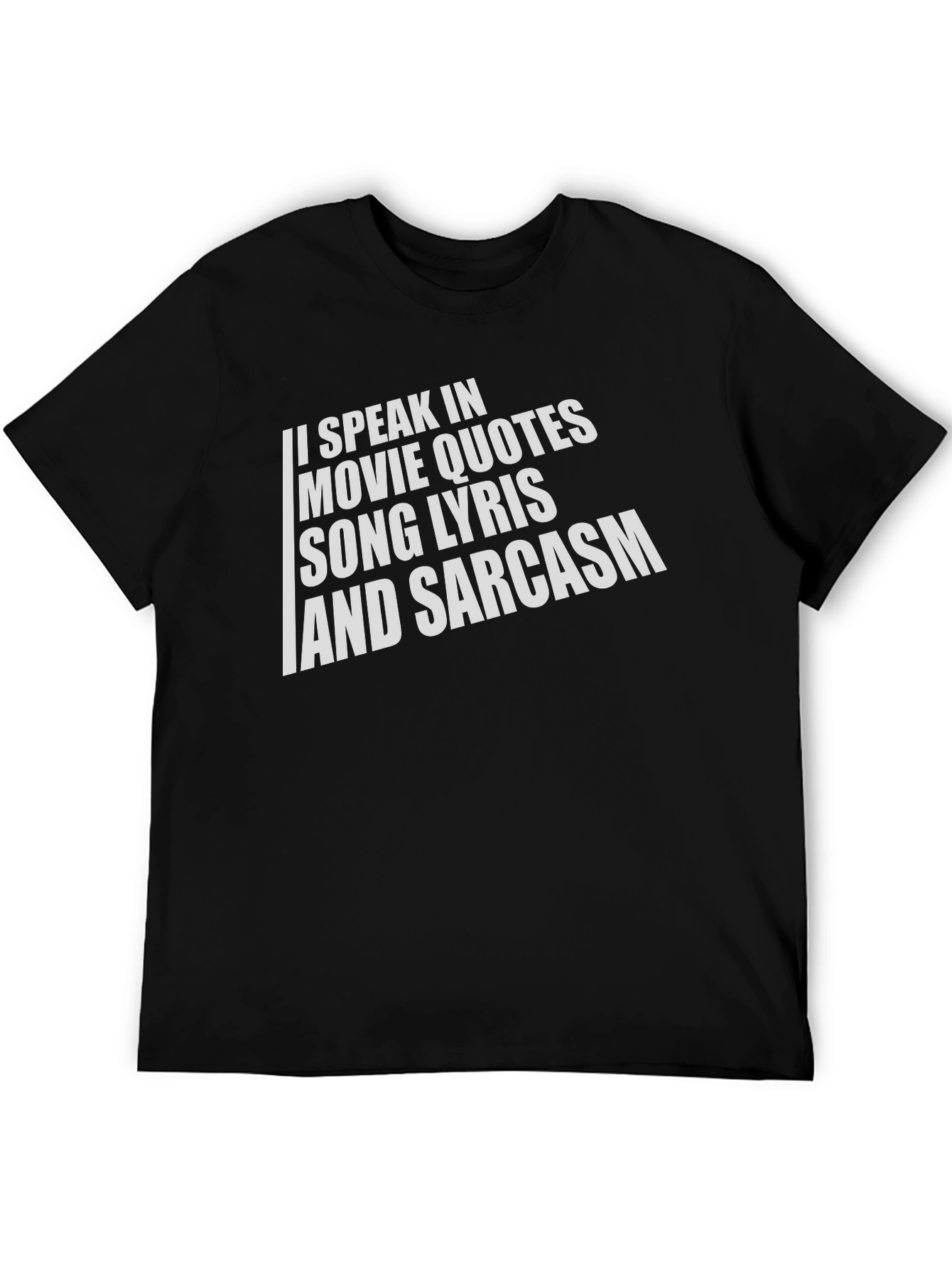 Sarcastic Movie & Song Quote T-Shirt