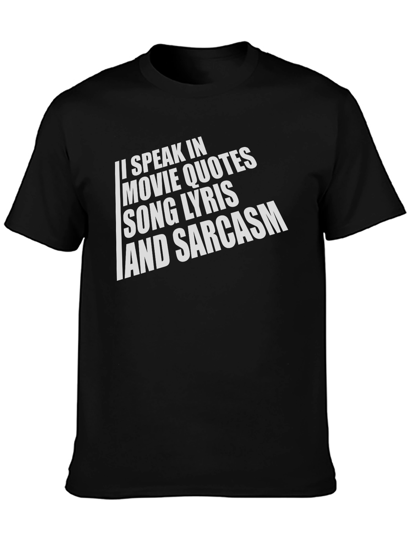 Sarcastic Movie & Song Quote T-Shirt