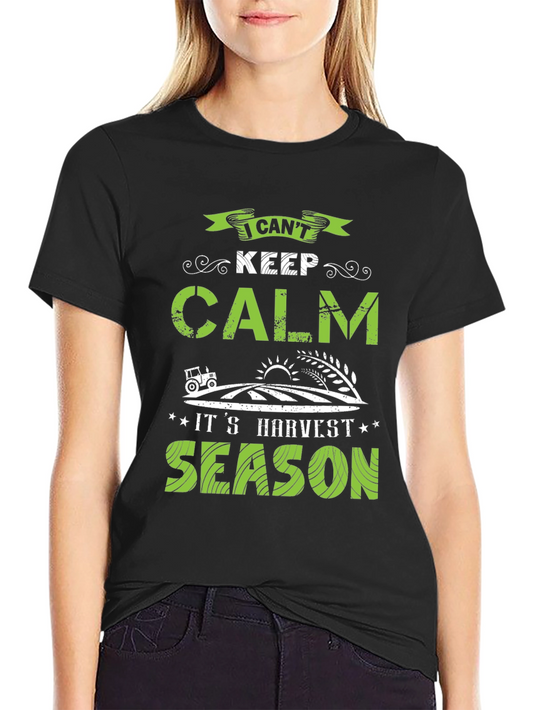 Harvest Season T-Shirt: I Cant Keep Calm!