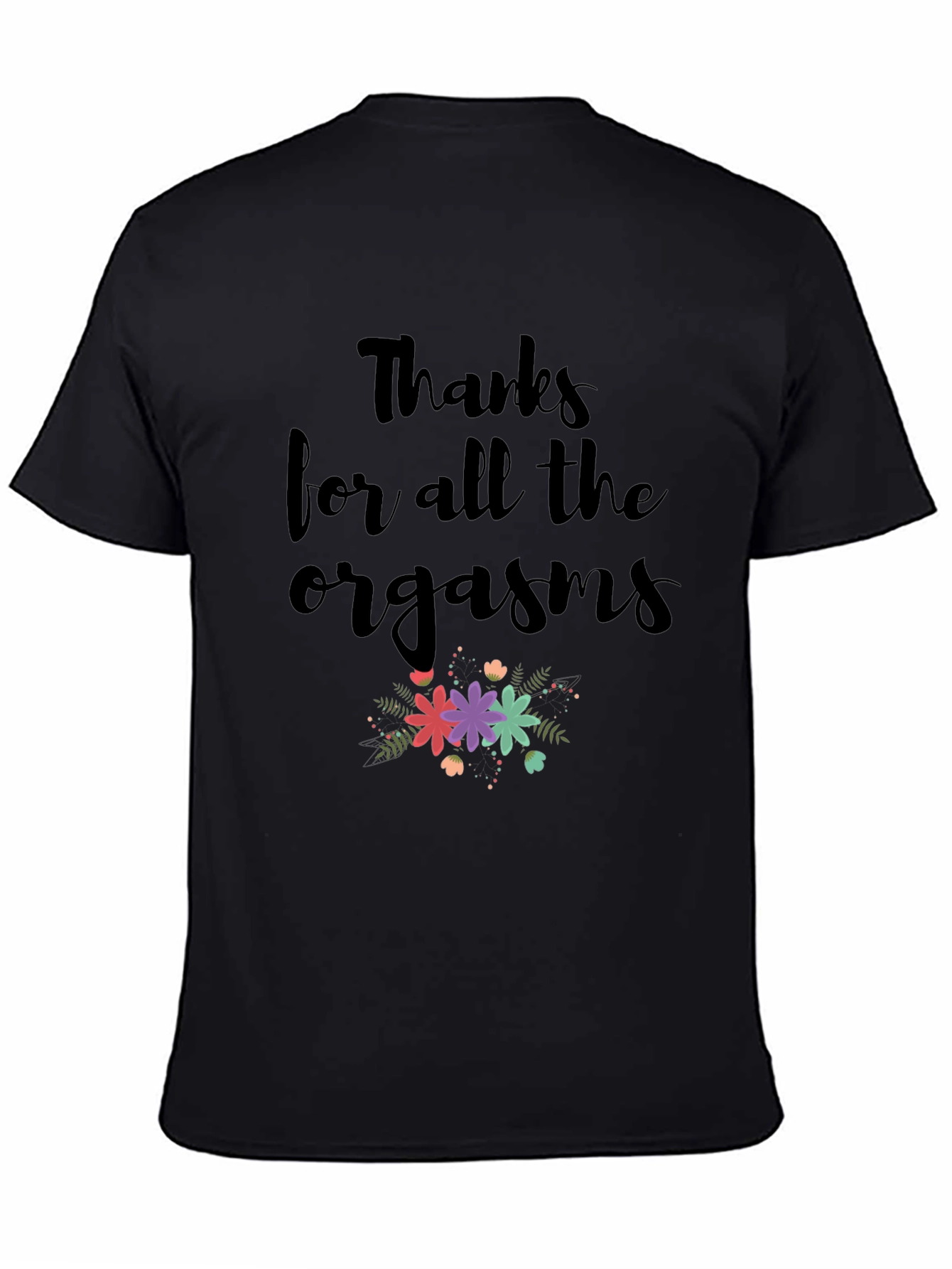 Funny Thanks for All The Orgasms T-Shirt