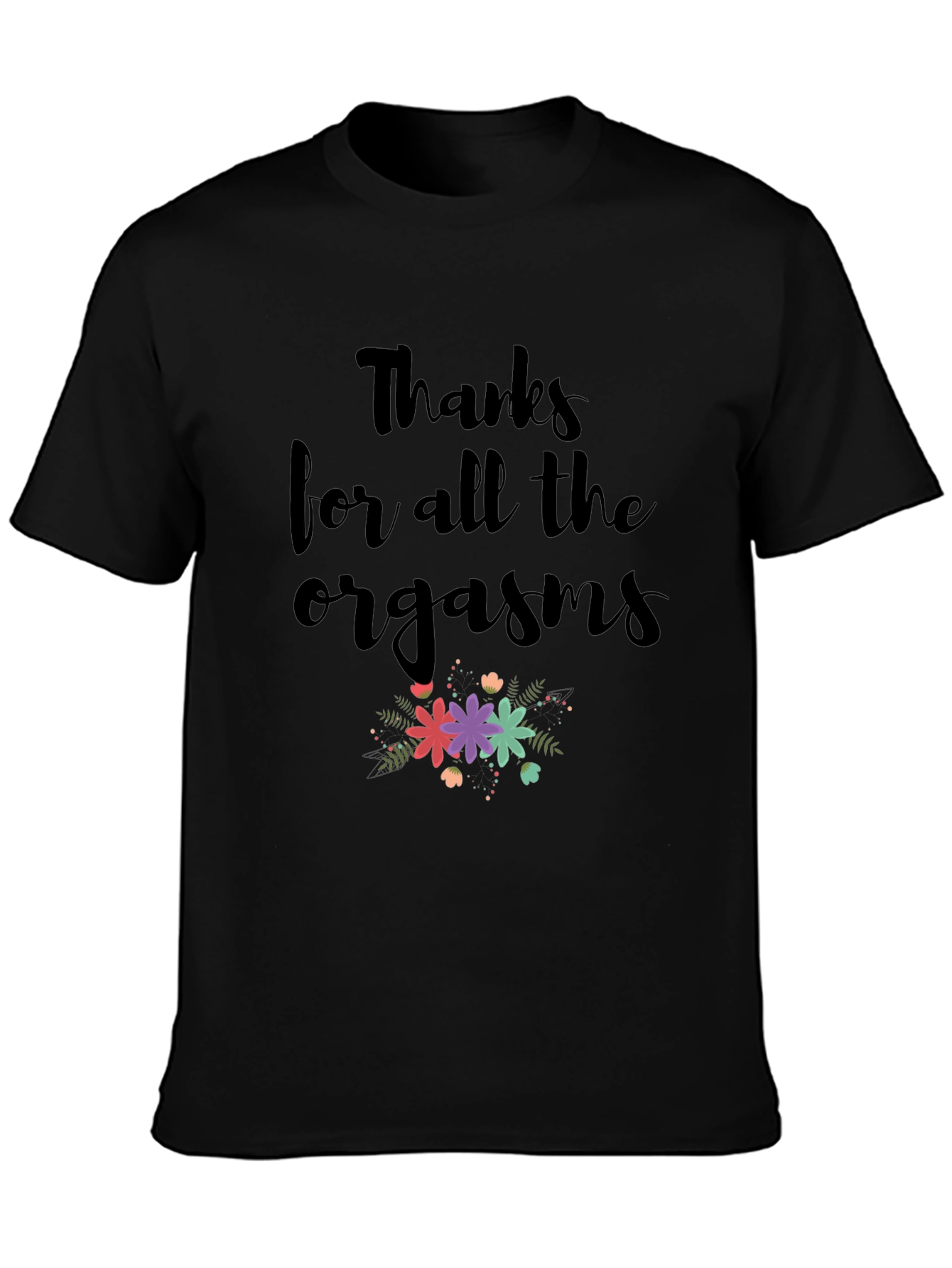 Funny Thanks for All The Orgasms T-Shirt