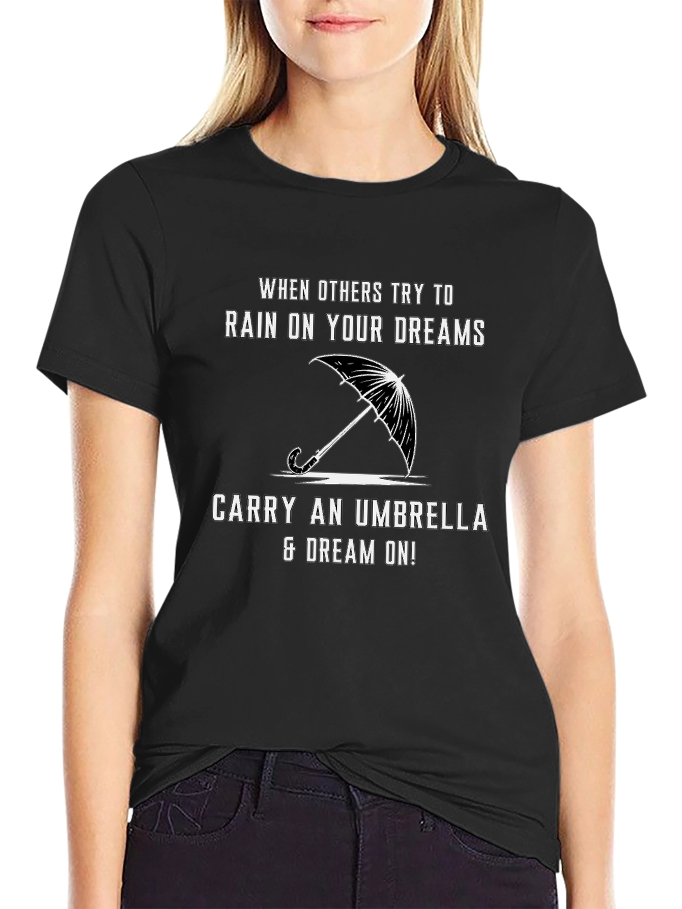 Motivational T-Shirt - Rain on Your Dreams Umbrella