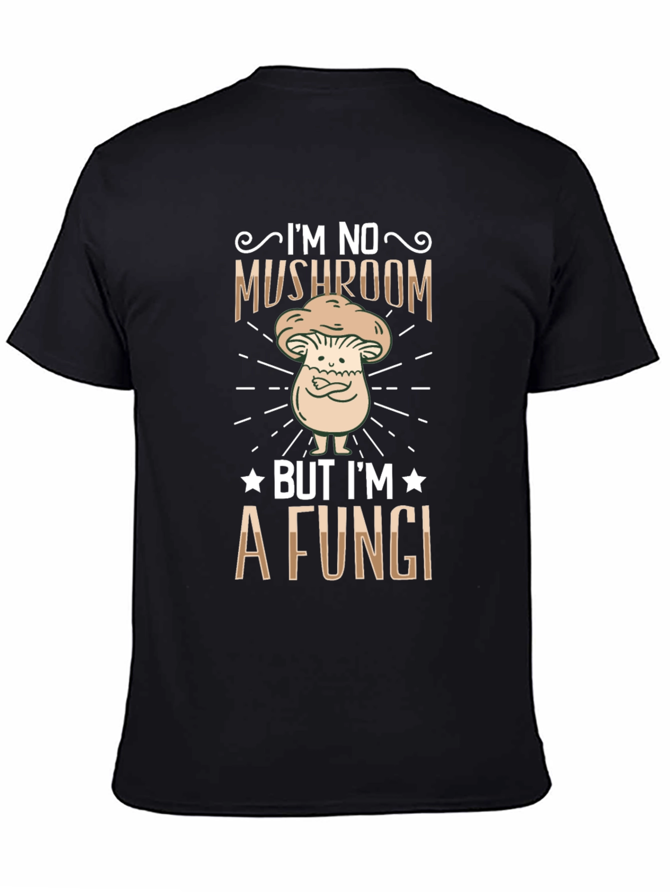 Im No Mushroom But Im a Fungi T-Shirt