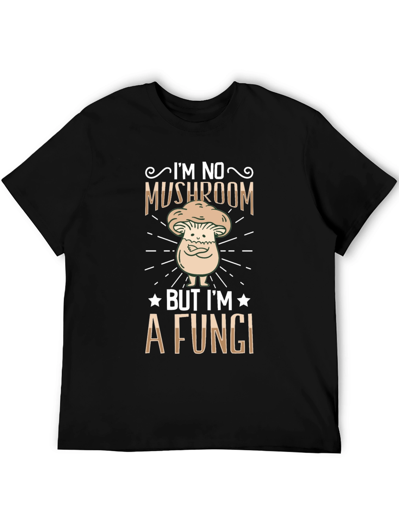 Im No Mushroom But Im a Fungi T-Shirt