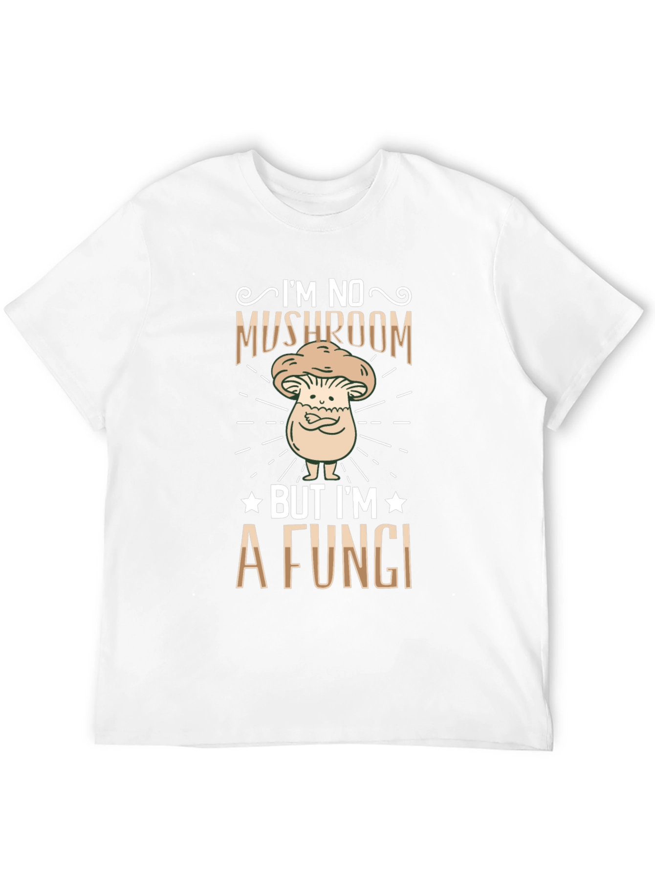 Im No Mushroom But Im a Fungi T-Shirt