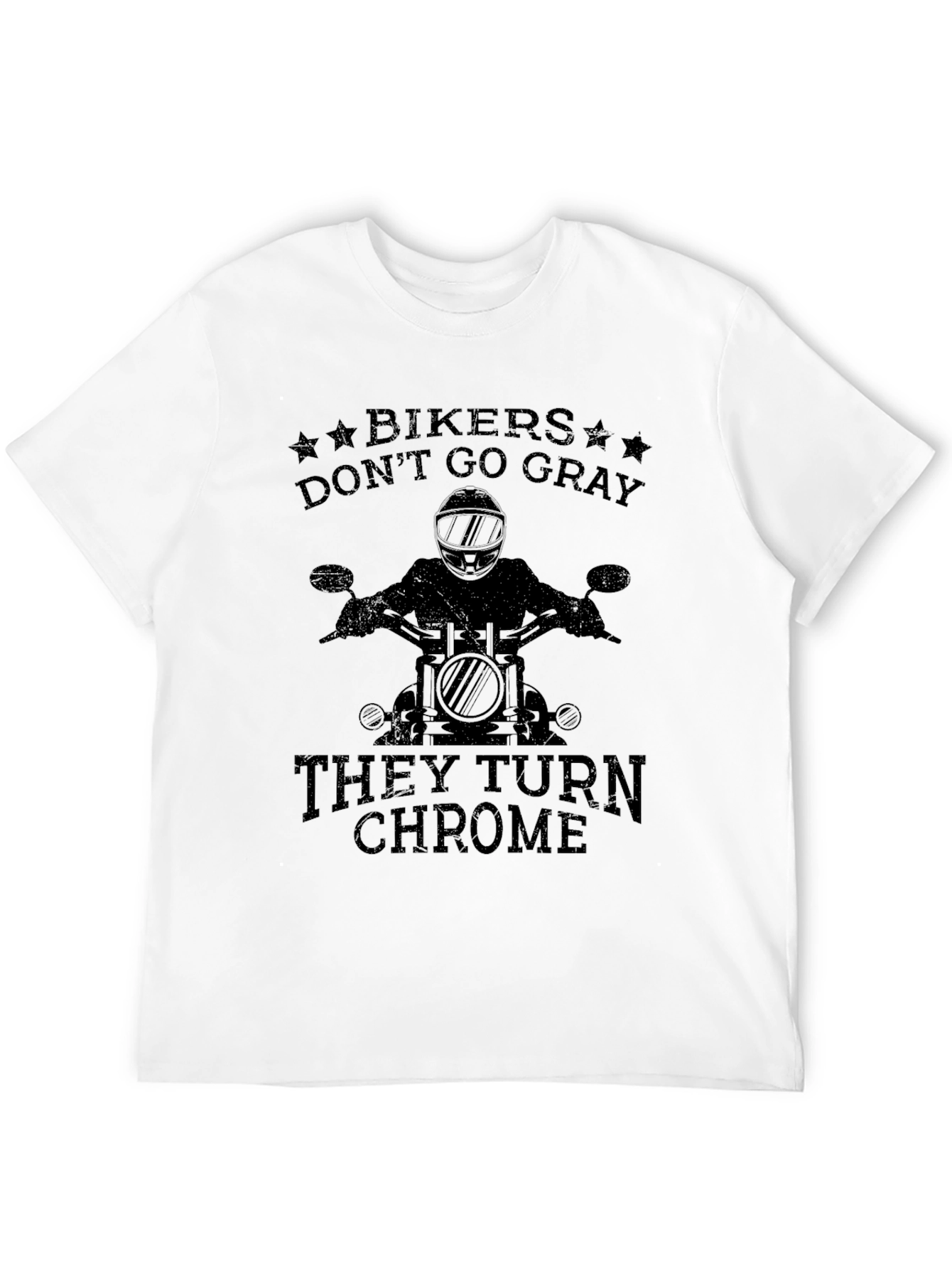 Bikers Dont Go Gray They Turn Chrome T-Shirt
