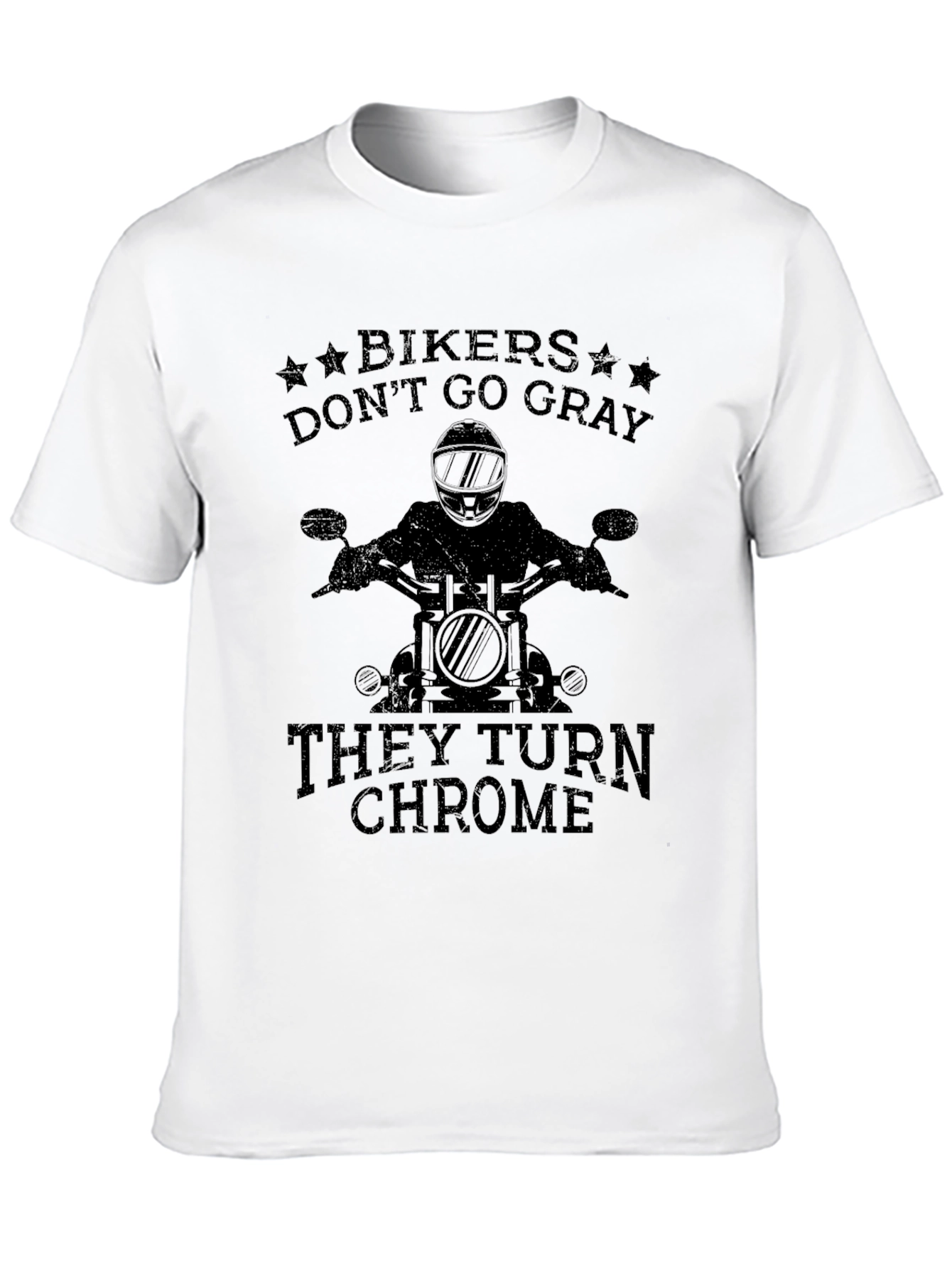 Bikers Dont Go Gray They Turn Chrome T-Shirt